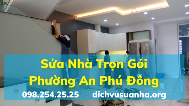 Dịch Vụ Sửa Chữa Nhà Phường An Phú Đông – Uy Tín, Nhanh Chóng & Tối Ưu Chi Phí 3 Sửa chữa nhà trọn gói phường An Phú Đông (quận 12)