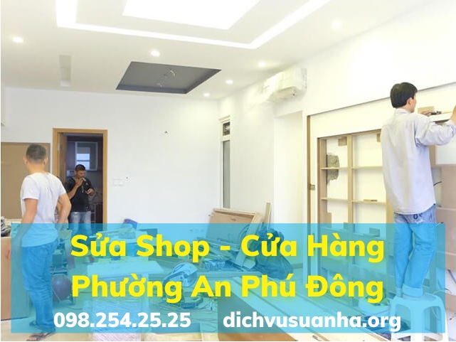 Dịch Vụ Sửa Chữa Nhà Phường An Phú Đông – Uy Tín, Nhanh Chóng & Tối Ưu Chi Phí 6 Sửa chữa hoàn thiện trang trí Shop - Cửa Hàng (APĐ - Q12)