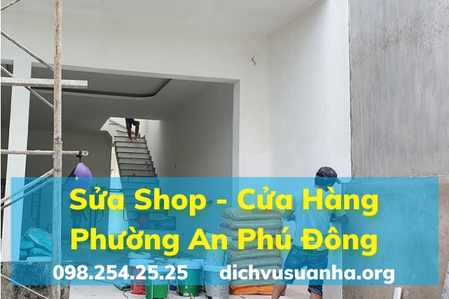 Dịch Vụ Sửa Chữa Nhà Phường An Phú Đông – Uy Tín, Nhanh Chóng & Tối Ưu Chi Phí 7 Sửa Chữa Nhà Phố - Shop phường An Phú Đông