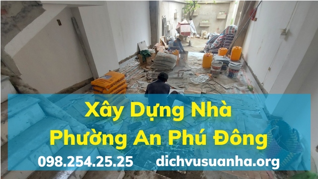 Dịch Vụ Sửa Chữa Nhà Phường An Phú Đông – Uy Tín, Nhanh Chóng & Tối Ưu Chi Phí 5 Xây dựng phần thô và hoàn thiện phường An Phú Đông
