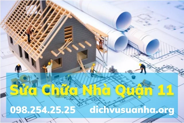 Dịch vụ sửa chữa nhà quận 11 - TPHCM