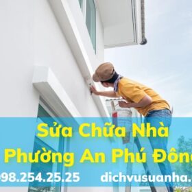 Dịch vụ sửa chữa nhà Phường An Phú Đông (Quận 12 củ)