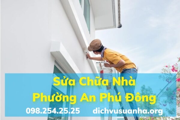 Dịch vụ sửa chữa nhà Phường An Phú Đông (Quận 12 củ)